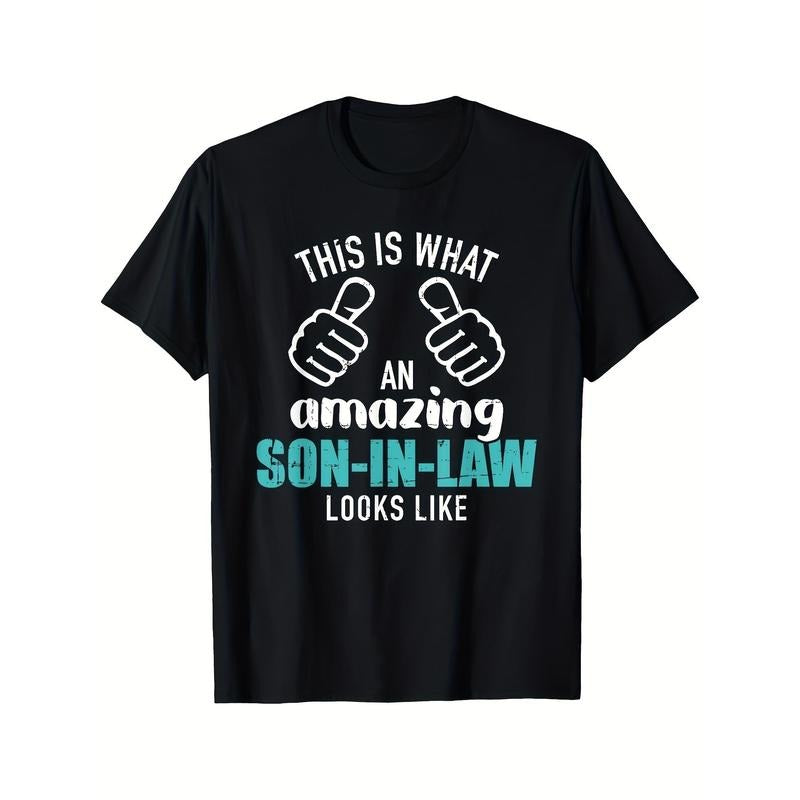 This Is What An Amazing Son-in-law Looks Like Printed T-shirt Comfortable Breathable, Casual Short Sleeve, Daily Wear,...