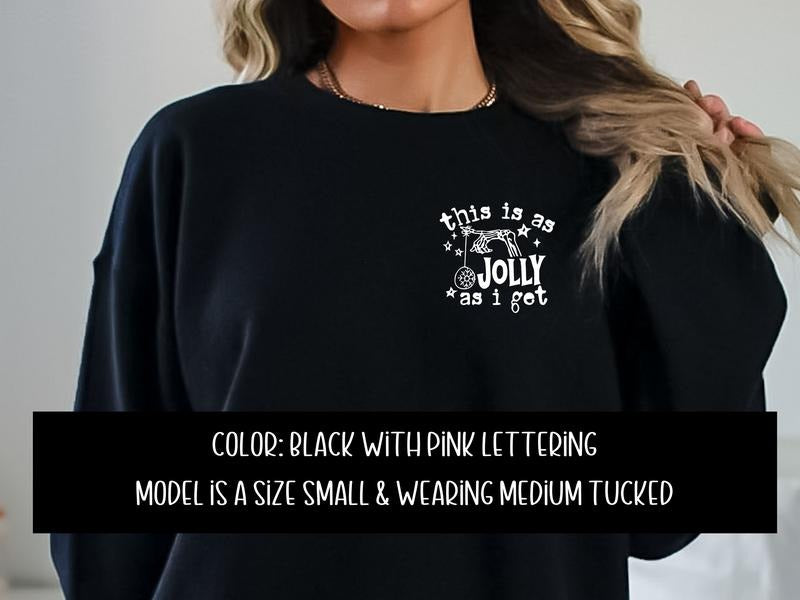 This is as Jolly As I Get Sweatshirt T-Shirts, Hoodie | TeeBloomCo.com