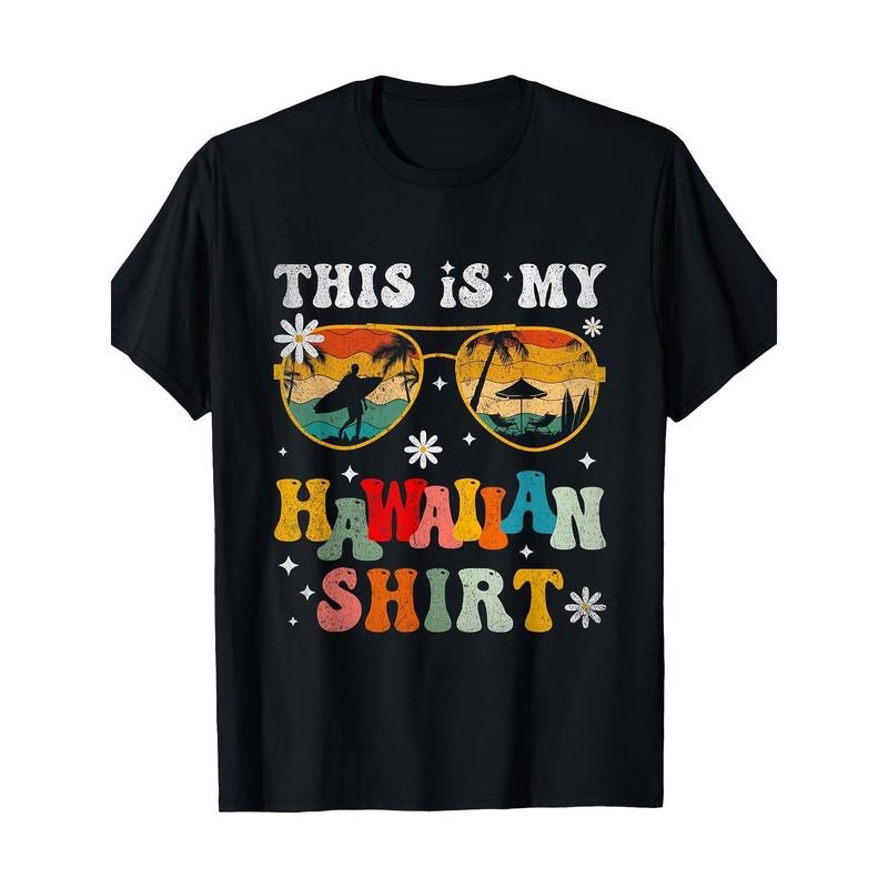 This is my Hawaiian Shirt Tropical Vacation Hawaiian Graphic T-shirt -100% cotton Made in USA Hoodie, Sweatshirt