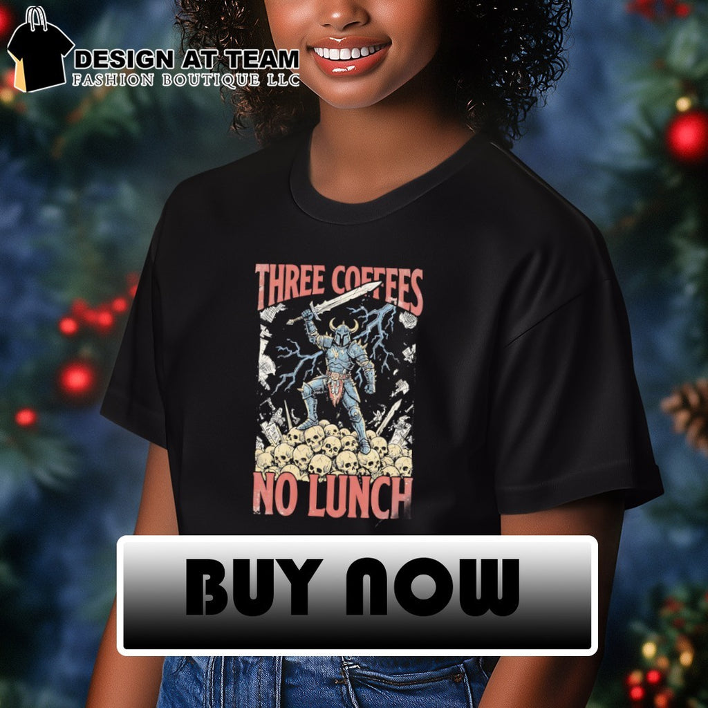 Three Coffees No Lunch cartoon shirt