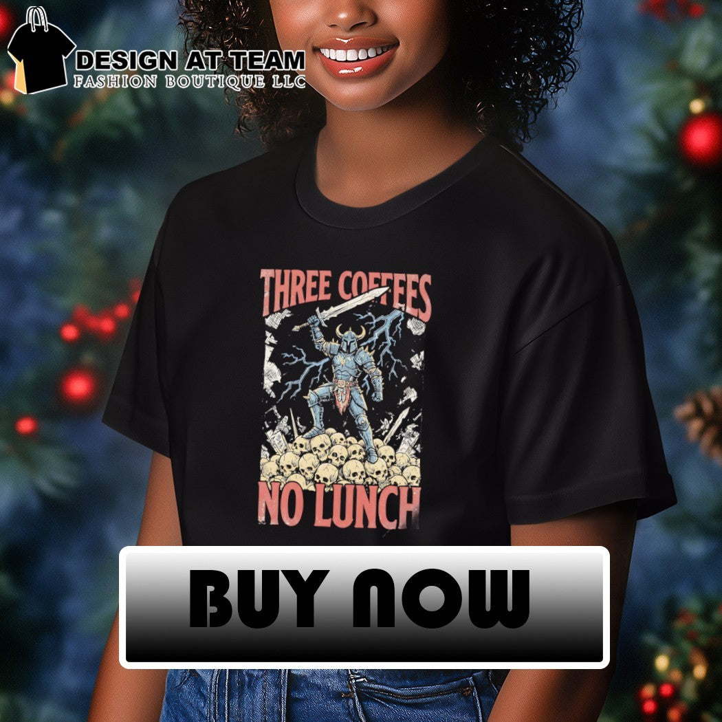 Three Coffees No Lunch cartoon shirt