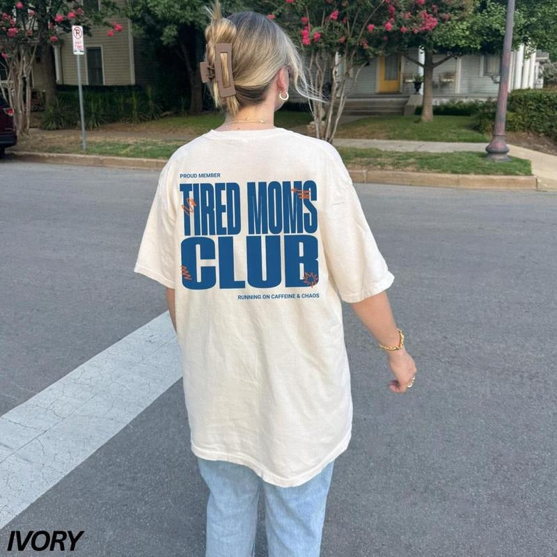 Tired Moms Club Shirt, Front and Back Design Shirt, Mom Life Shirt, Mama Shirt, Mothers Day Gift, Overstimulated Moms...