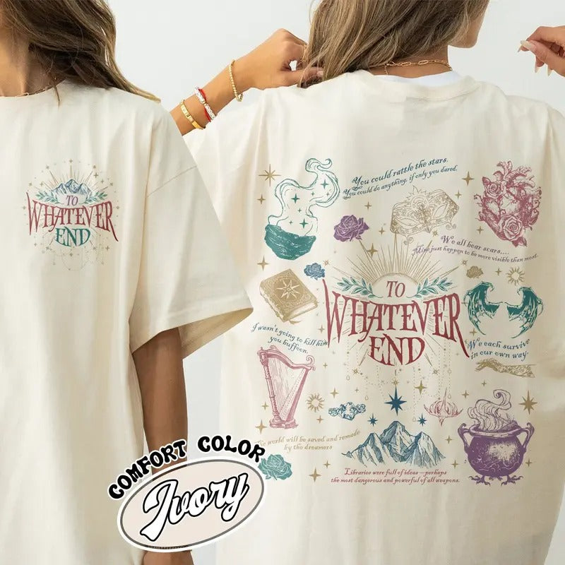 To Whatever End Comfort Color Shirt Hoodie, Sweatshirt | TeeBloomCo.com
