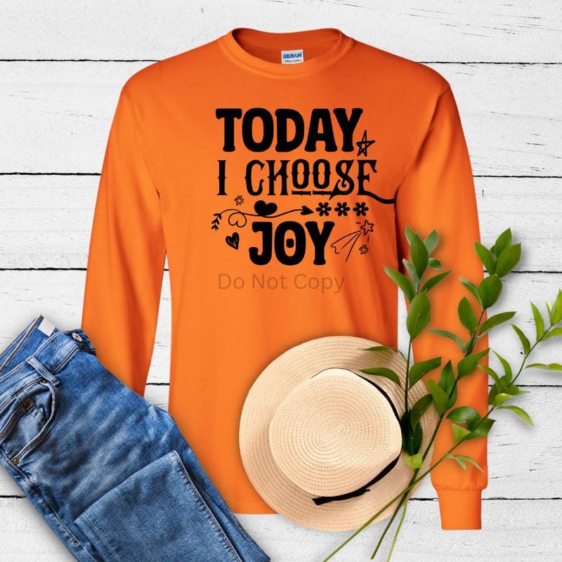 Today I Choose Joy Screen Print Transfer ONLY- This is NOT a T-Shirt Hoodie, Sweatshirt | TeeBloomCo.com