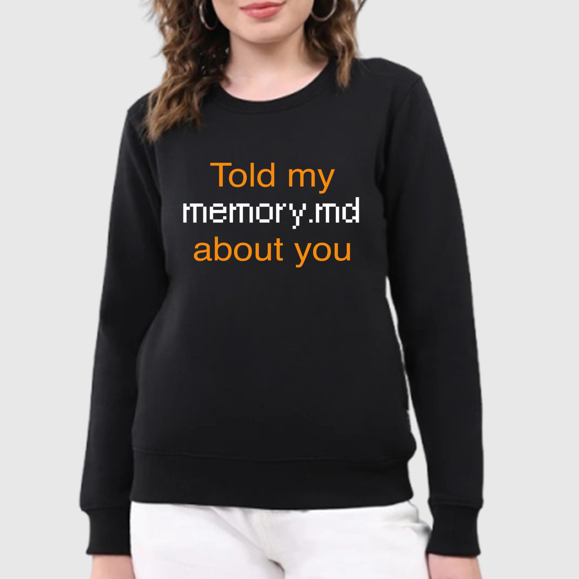 Told My Memory.md About You Shirt
