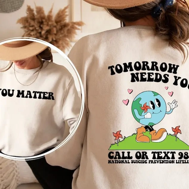 Tomorrow Needs You Crewneck Sweatshirt, Mental Health Hoodie, Aesthetic HoodieMental Health Sweatshirt, Mental Health...