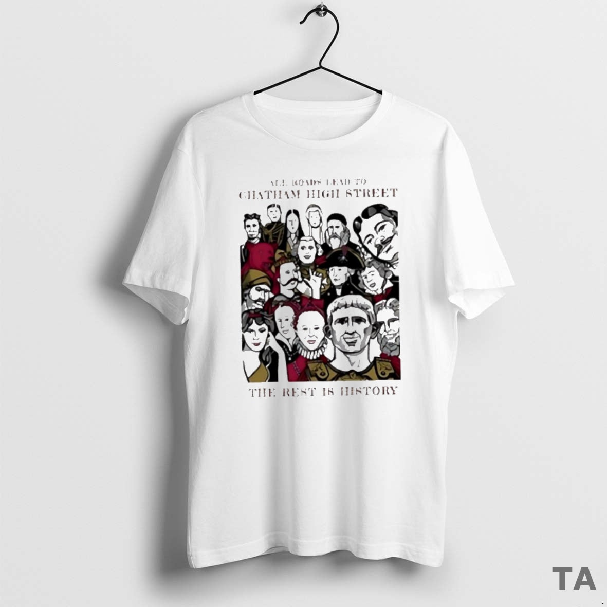 Top All Roads Lead To Chatham High Street The Rest Is History Vintage T-Shirts, Hoodie, Sweatshirt | TeeBloomCo.com