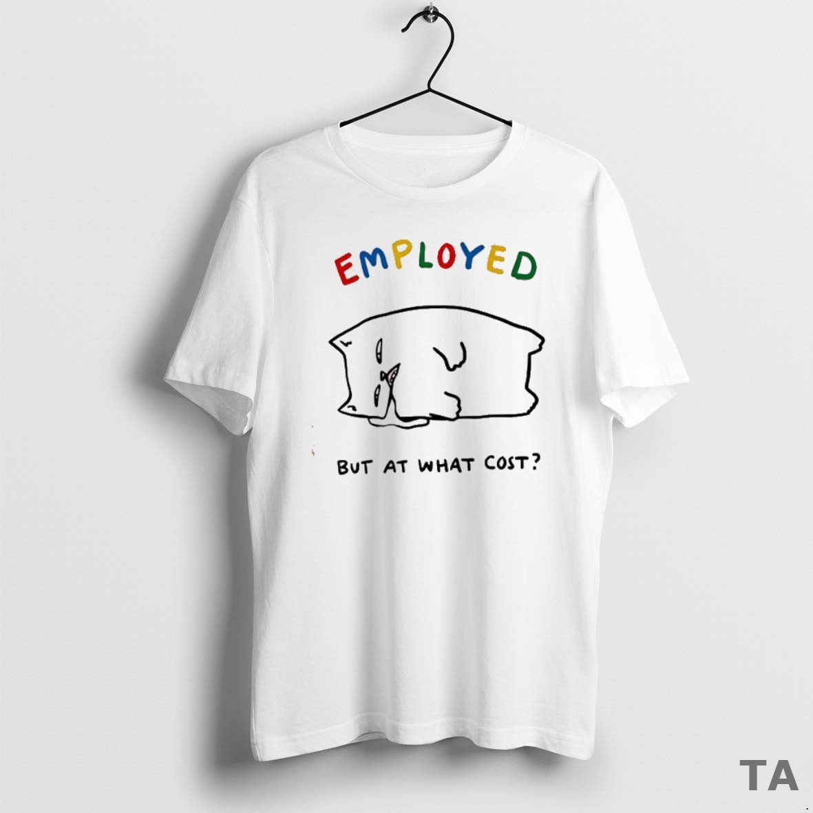 Top Employed Cat But At What Cost T Shirt Sweater Hoodie, Sweatshirt | TeeBloomCo.com