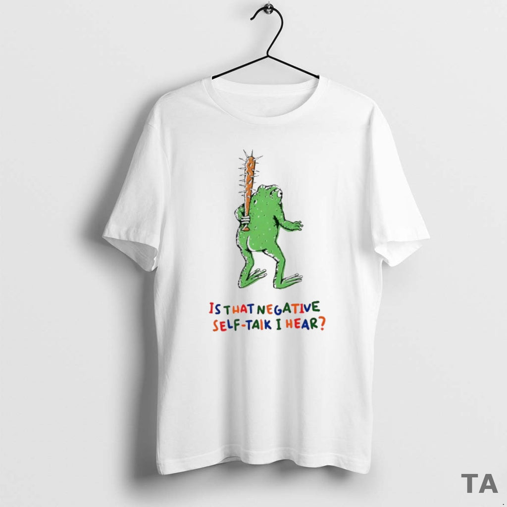 Top Frog Is That Negative Self Talk I Hear T Shirt Sweater Hoodie, Sweatshirt | TeeBloomCo.com