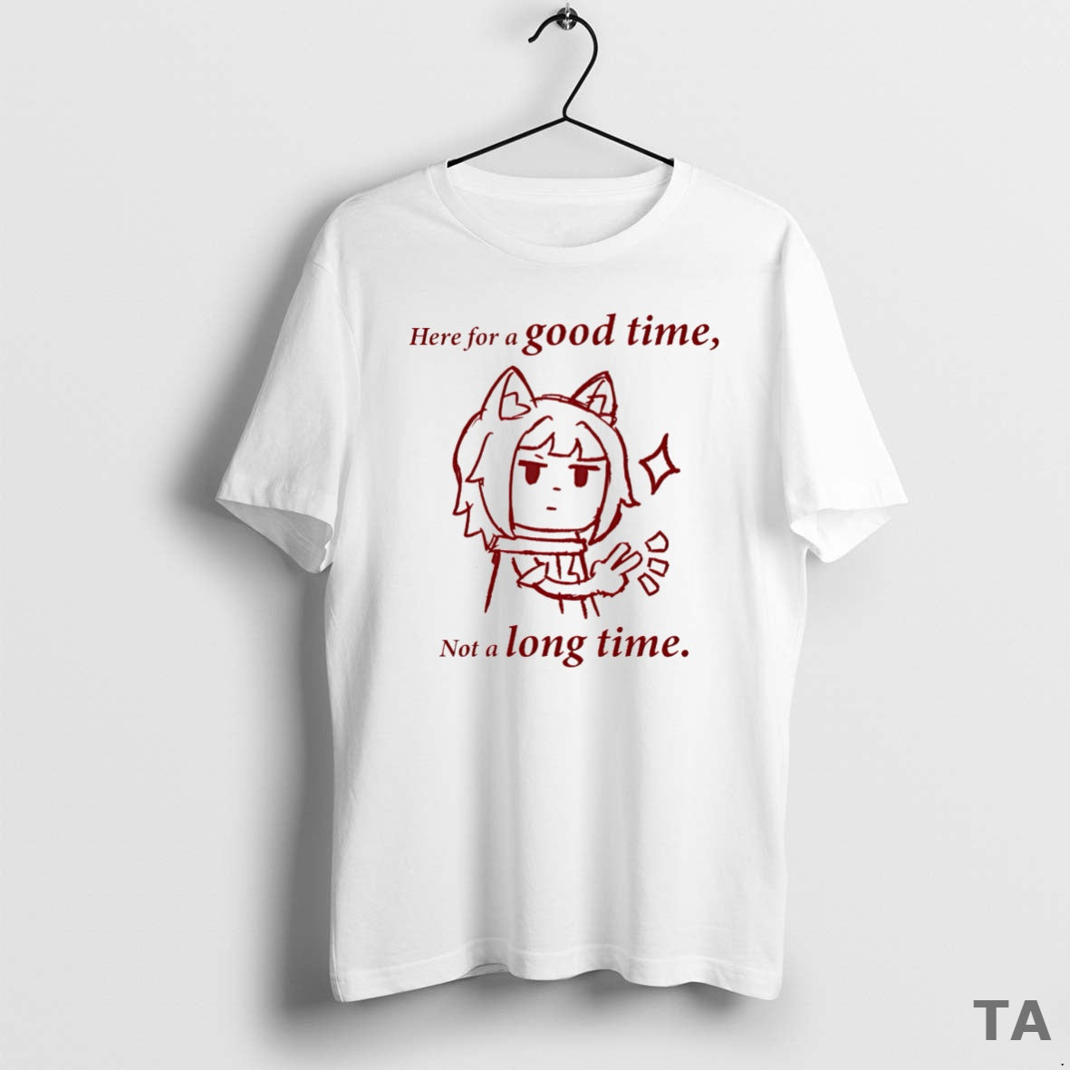 Top Here For A Good Time Not A Long Time T Shirt Sweater Hoodie, Sweatshirt | TeeBloomCo.com