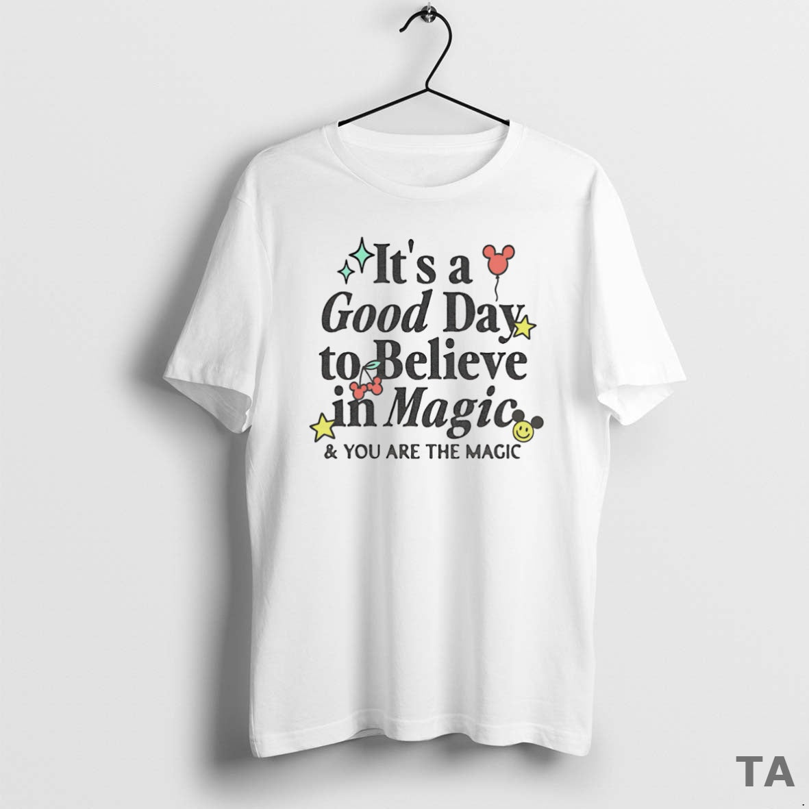 Top Its A Good Day To Believe In Magic T Shirt Sweater Hoodie, Sweatshirt | TeeBloomCo.com