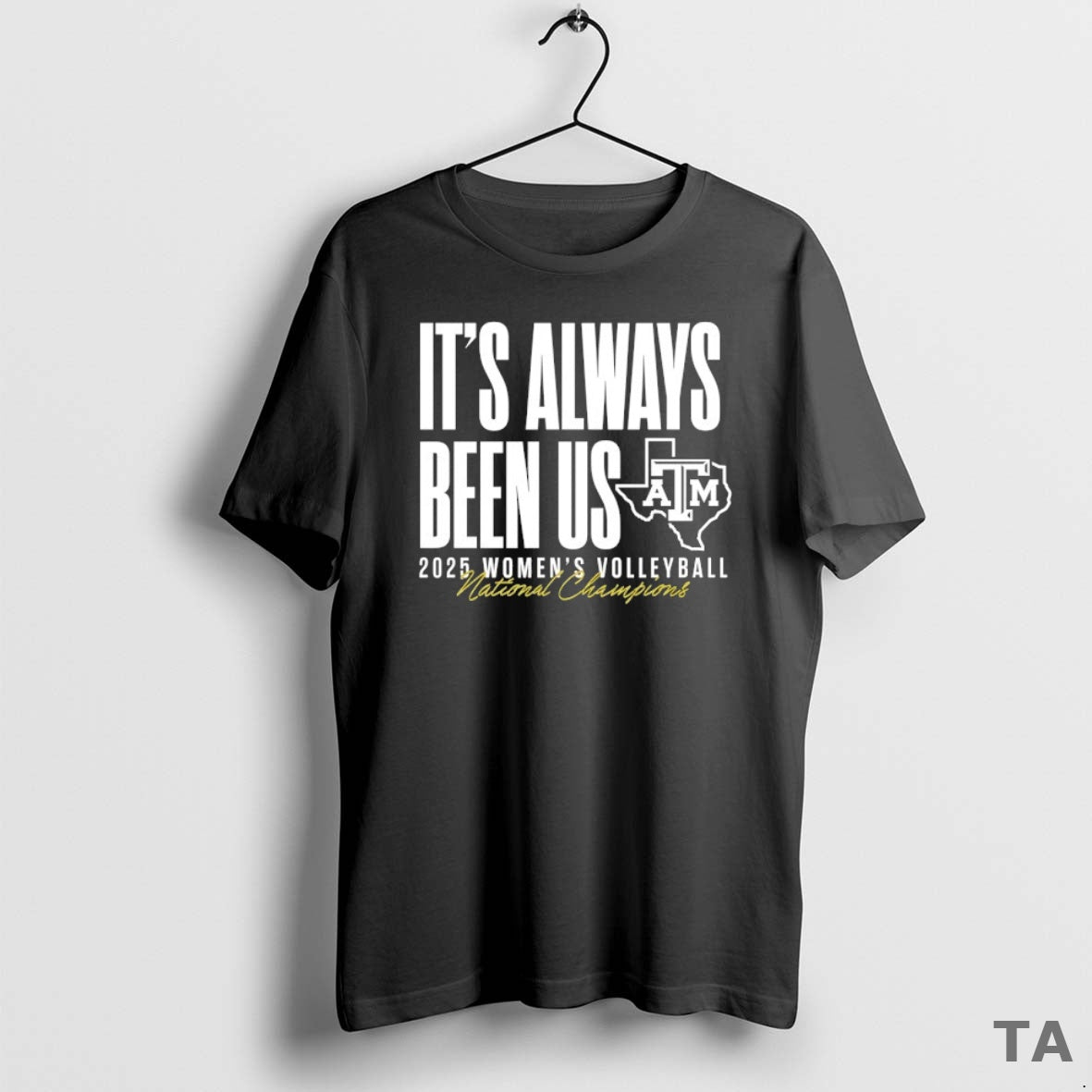 Top Its Always Been Us Texas A And M Aggies 2025 Womens Volleyball National Champions T-Shirts, Hoodie, Sweatshirt