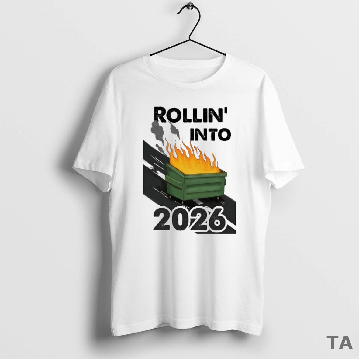 Top Rollin Into 2026 Trash Can Caught Fire T Shirt Sweater Hoodie, Sweatshirt | TeeBloomCo.com