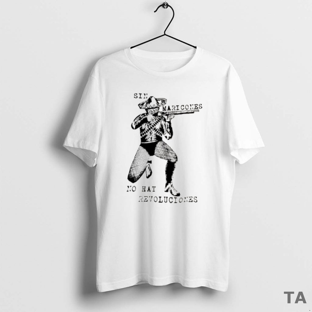 Top Sin Maricones No Hay Revoluciones T Shirt Sweater Hoodie, Sweatshirt | TeeBloomCo.com