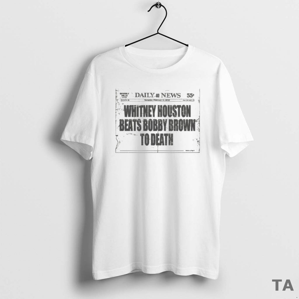 Top Whitney Houston Beats Bobby Brown To Death Daily News T Shirt Sweater Hoodie, Sweatshirt | TeeBloomCo.com