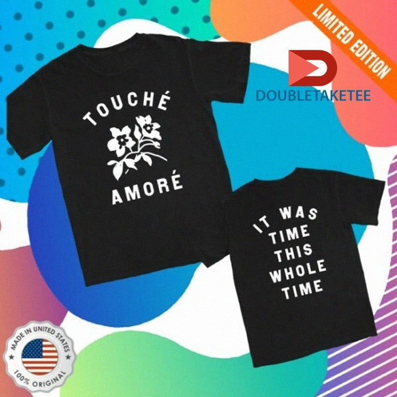 Touche Amore It Was Time This Whole Time Shirts