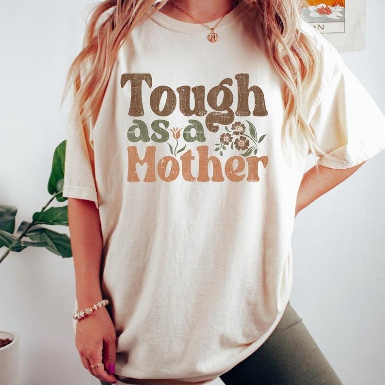 Tough As A Mother T-shirt, Mothers Day Shirt, Funny Mom Sweatshirt, Retro Mother's Day Gift, Aesthetic Mama Crewneck,...