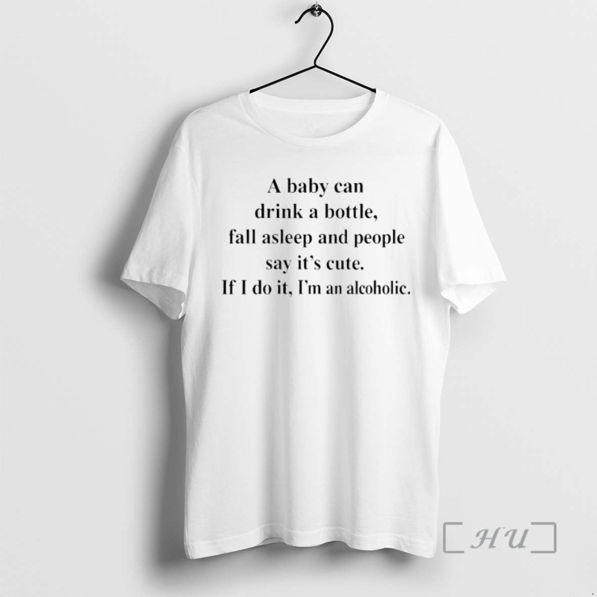 Trending A Baby Can Drink A Bottle Fall Asleep And People Say Its Cute If T-Shirts, Hoodie, Sweatshirt | TeeBloomCo.com
