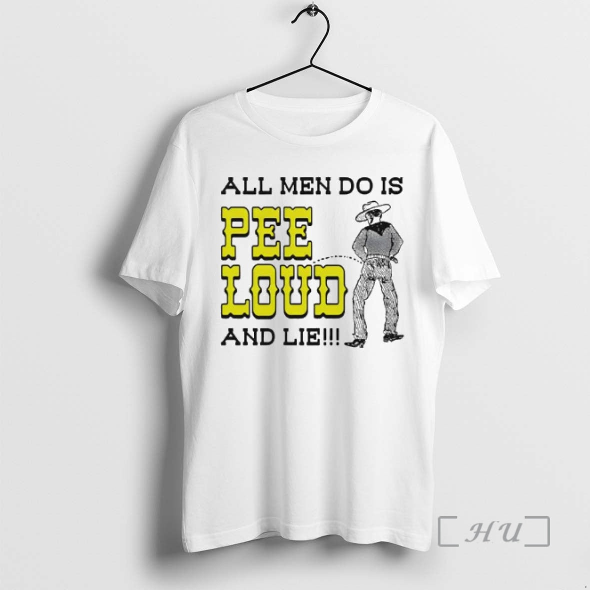 Trending All Men Do Is Pee Loud And Lie T-Shirts, Hoodie, Sweatshirt | TeeBloomCo.com