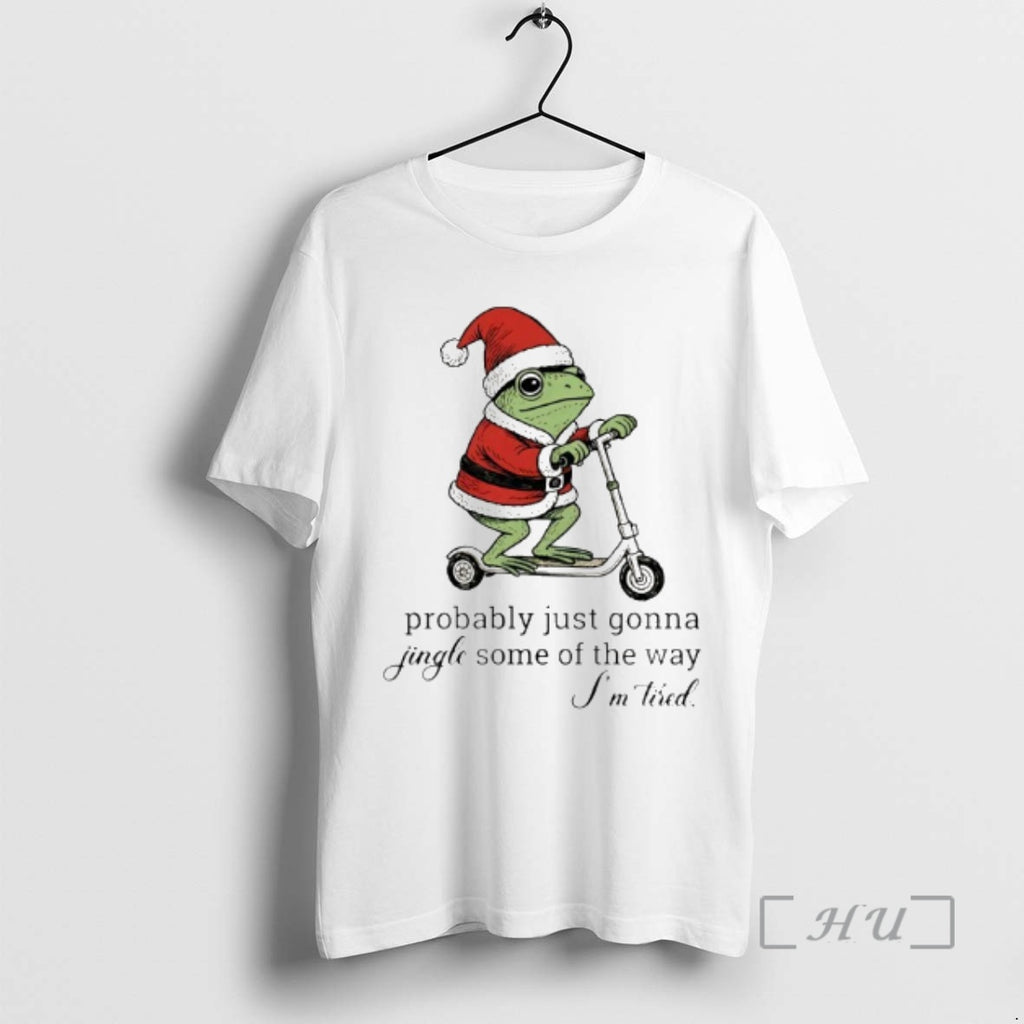 Trending Frog Probably Just Gonna Jingle Some Of The Way Im Tired Christmas Premium T-Shirts, Hoodie, Sweatshirt