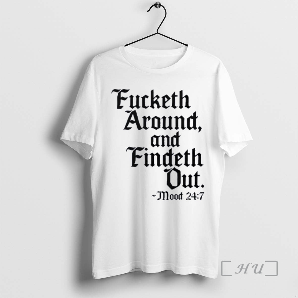 Trending Fucketh Around And Findeth Out T-Shirts, Hoodie, Sweatshirt | TeeBloomCo.com