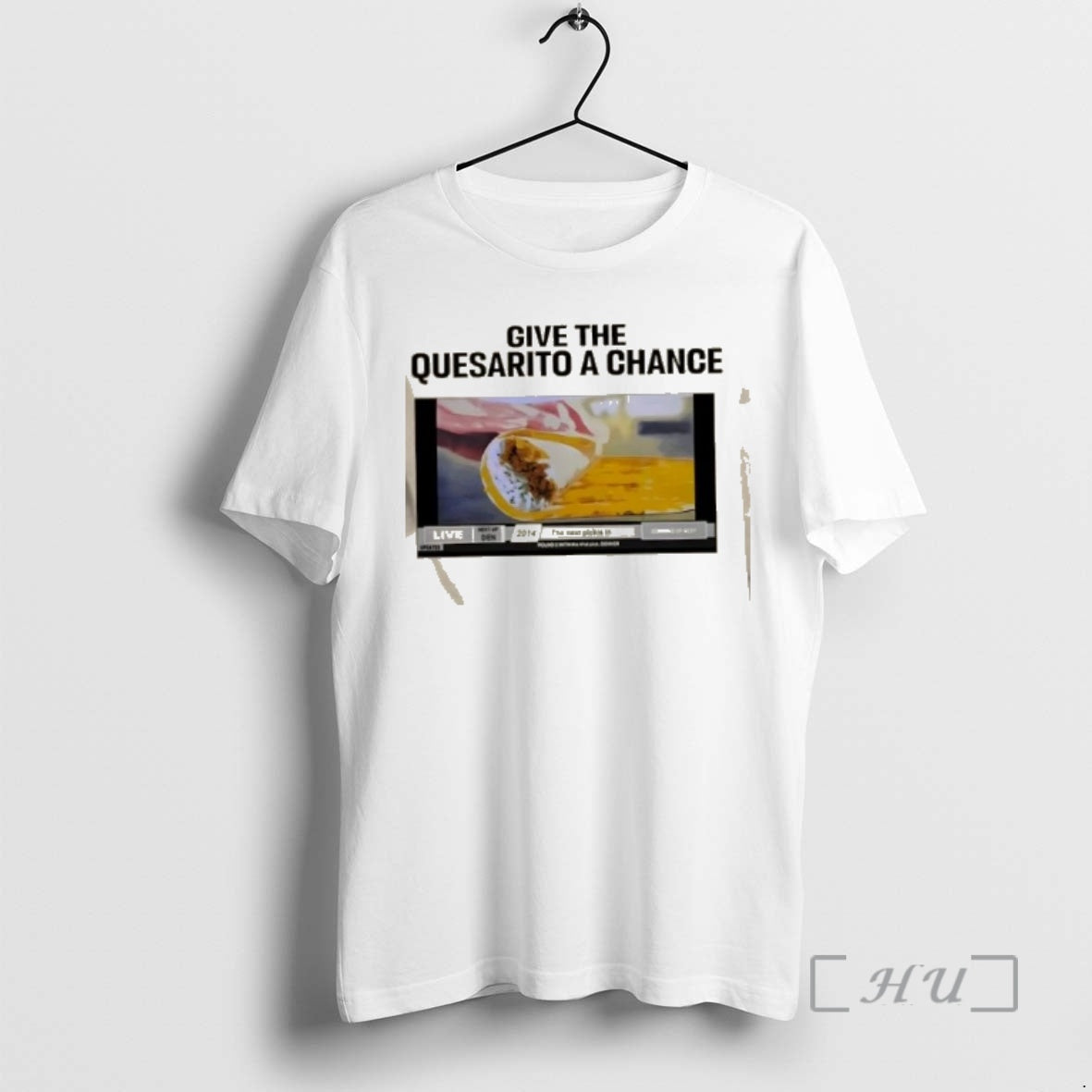 Trending Give The Quesarito A Chance T-Shirts, Hoodie, Sweatshirt | TeeBloomCo.com