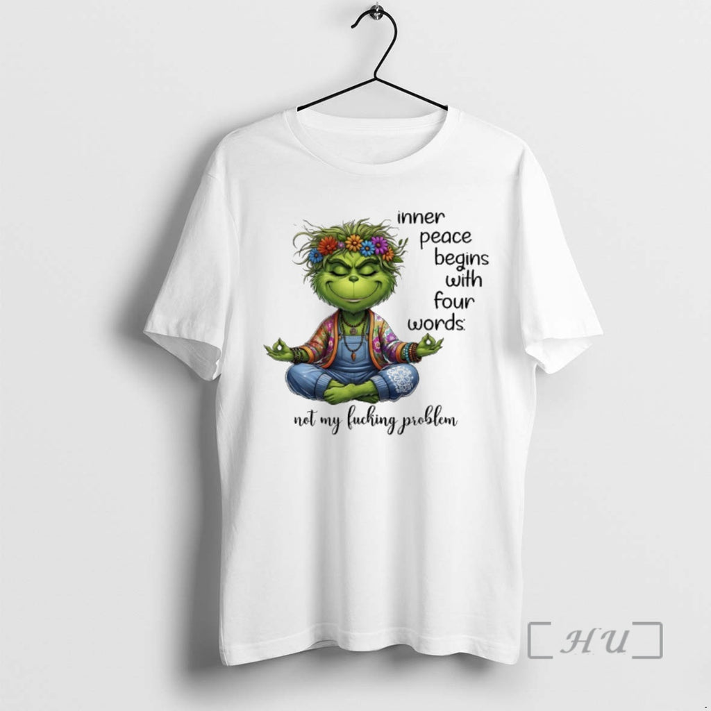 Trending Grinch Yoga Inner Peace Begins With Four Words Not My Fucking Problem Premium T-Shirts, Hoodie, Sweatshirt