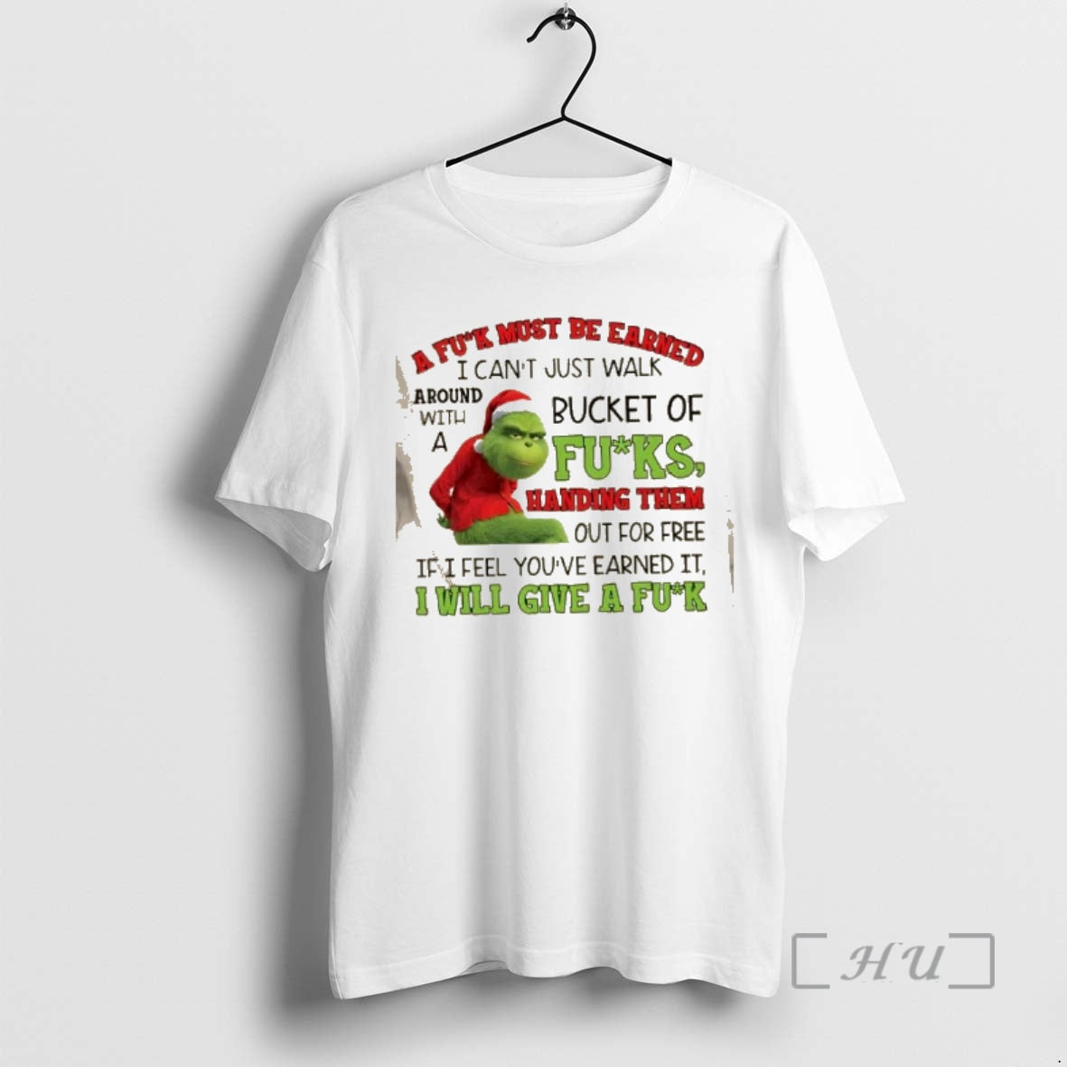 Trending Grinch A Fuck Must Be Earned I Cant Just Walk Around Handing Them Out T-Shirts, Hoodie, Sweatshirt | TeeBloomCo.com