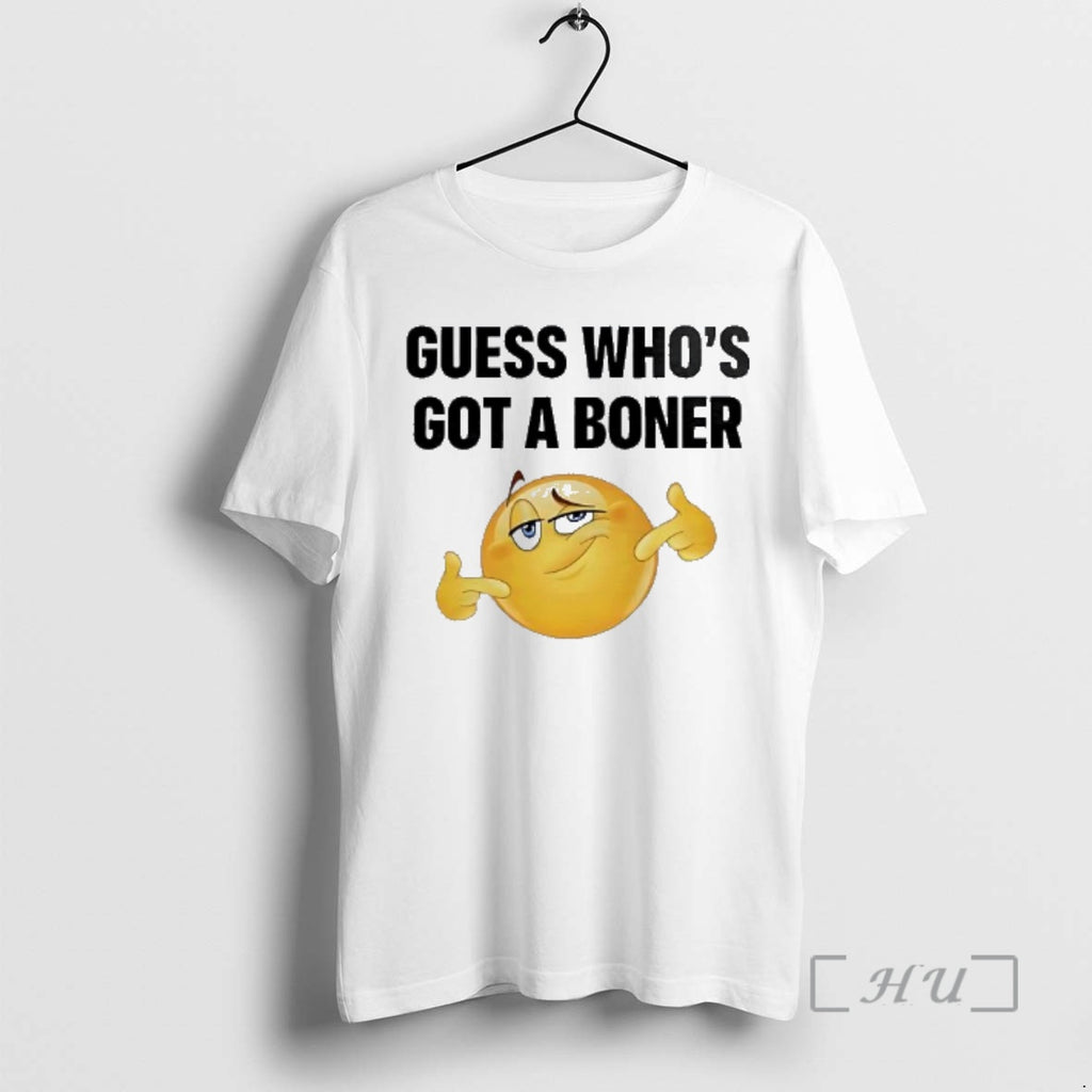 Trending Guess Whos Got A Boner T-Shirts, Hoodie, Sweatshirt | TeeBloomCo.com