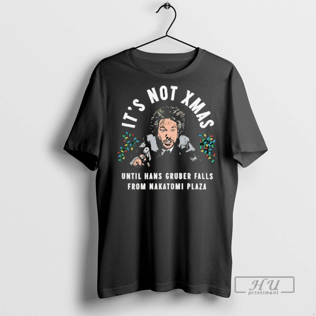 Trending Hans Gruber Christmas Its Not Xmas Until Hans Gruber Falls From Nakatomi Plaza Graphic