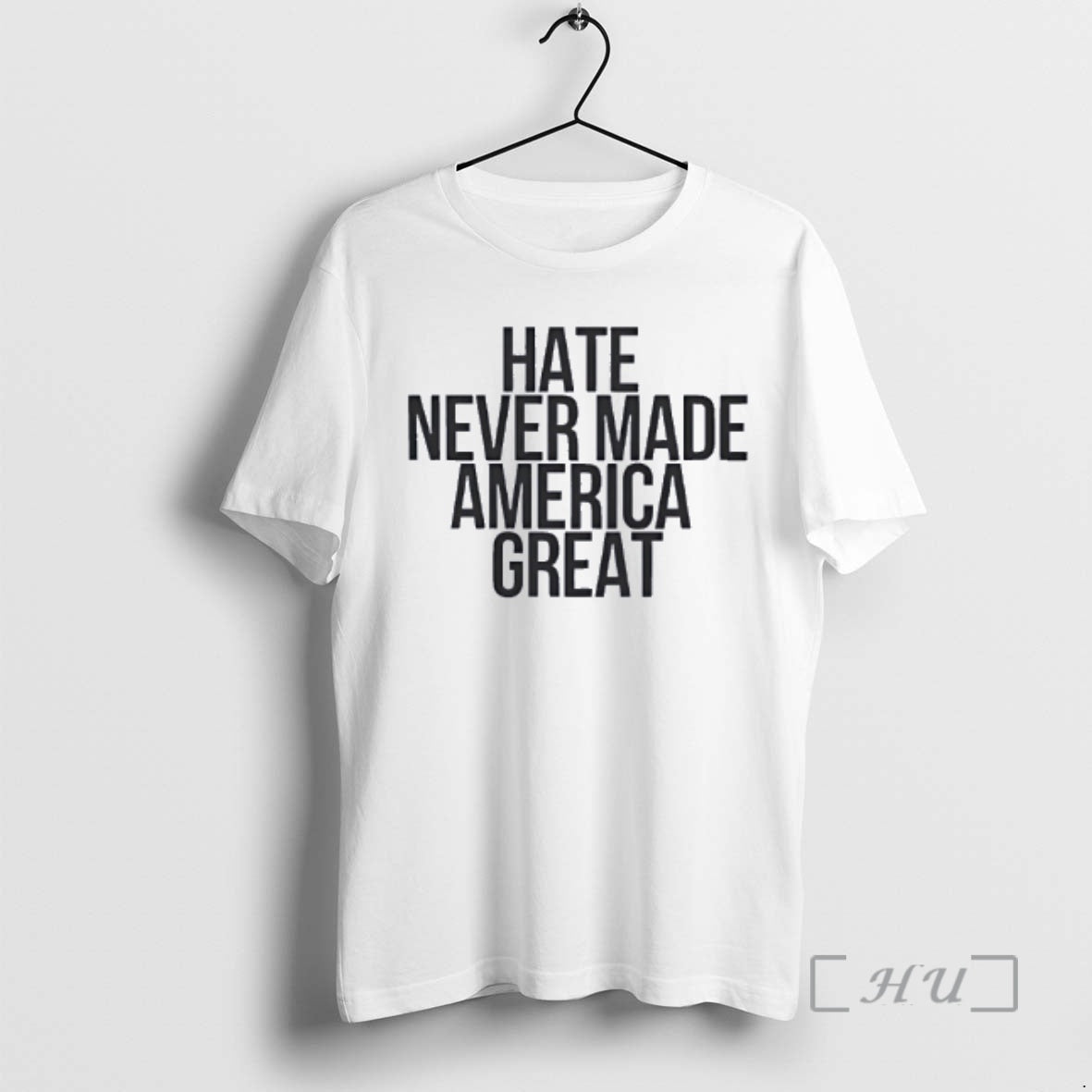 Trending Hate Never Made America Great T-Shirts, Hoodie, Sweatshirt | TeeBloomCo.com