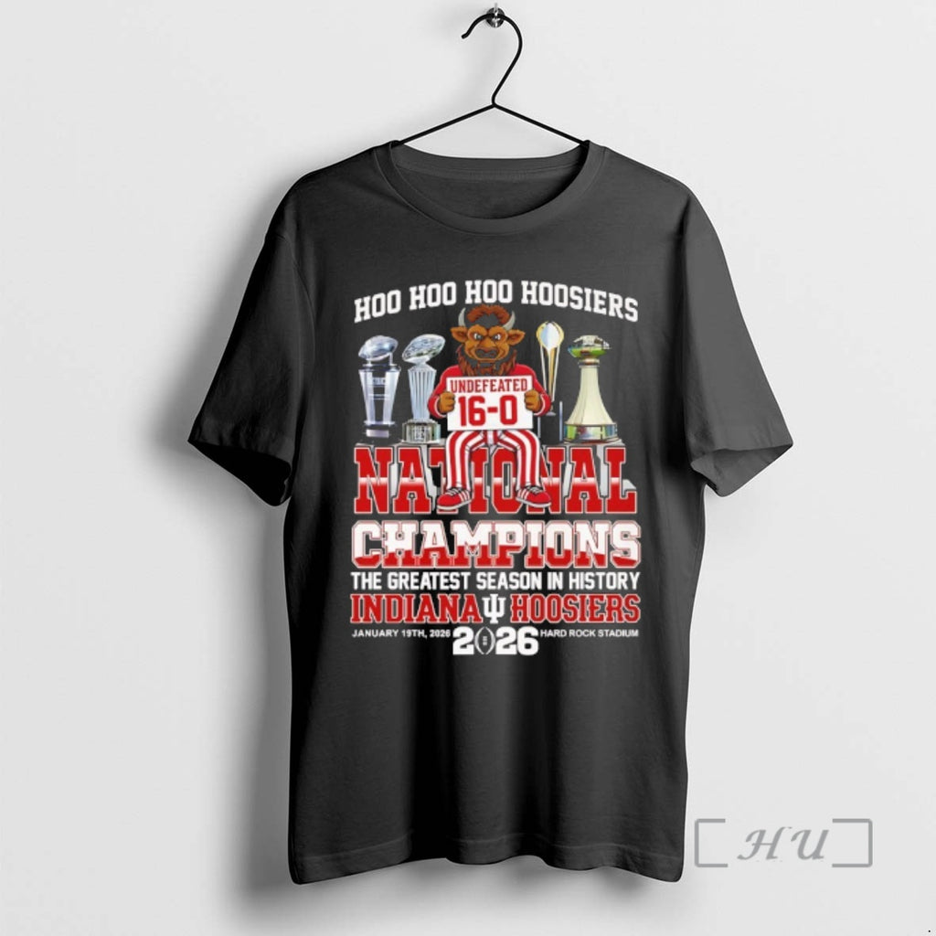 Trending Hoo Hoo Hoo Hoosiers Undefeated 16 0 National Champions The Greatest Season In History T-Shirts, Hoodie, Sweatshirt