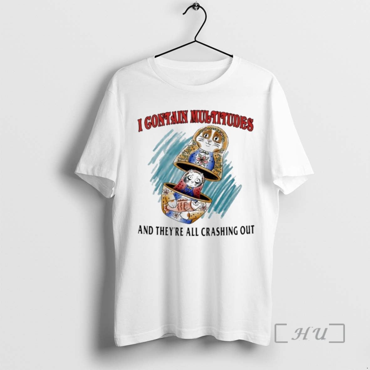 Trending I Contain Multitudes And Theyre All Crashing Out T-Shirts, Hoodie, Sweatshirt | TeeBloomCo.com