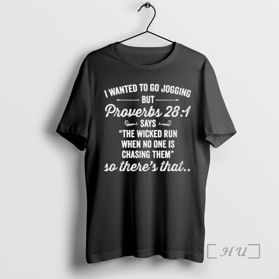 Trending I Wanted To Go Jogging But Proverbs 28 1 Says The Wicked Run When T-Shirts, Hoodie, Sweatshirt | TeeBloomCo.com