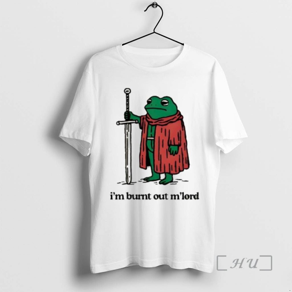 Trending Im Burnt Out Mlord Frog T-Shirts, Hoodie, Sweatshirt | TeeBloomCo.com