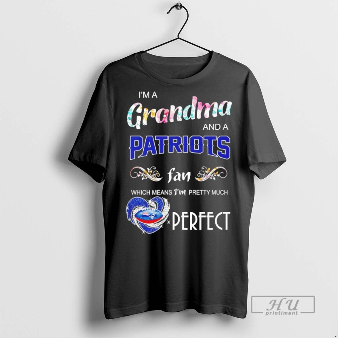 Trending Im A Grandma And A Patriots Fan Which Means Im Pretty Much Perfect Graphic