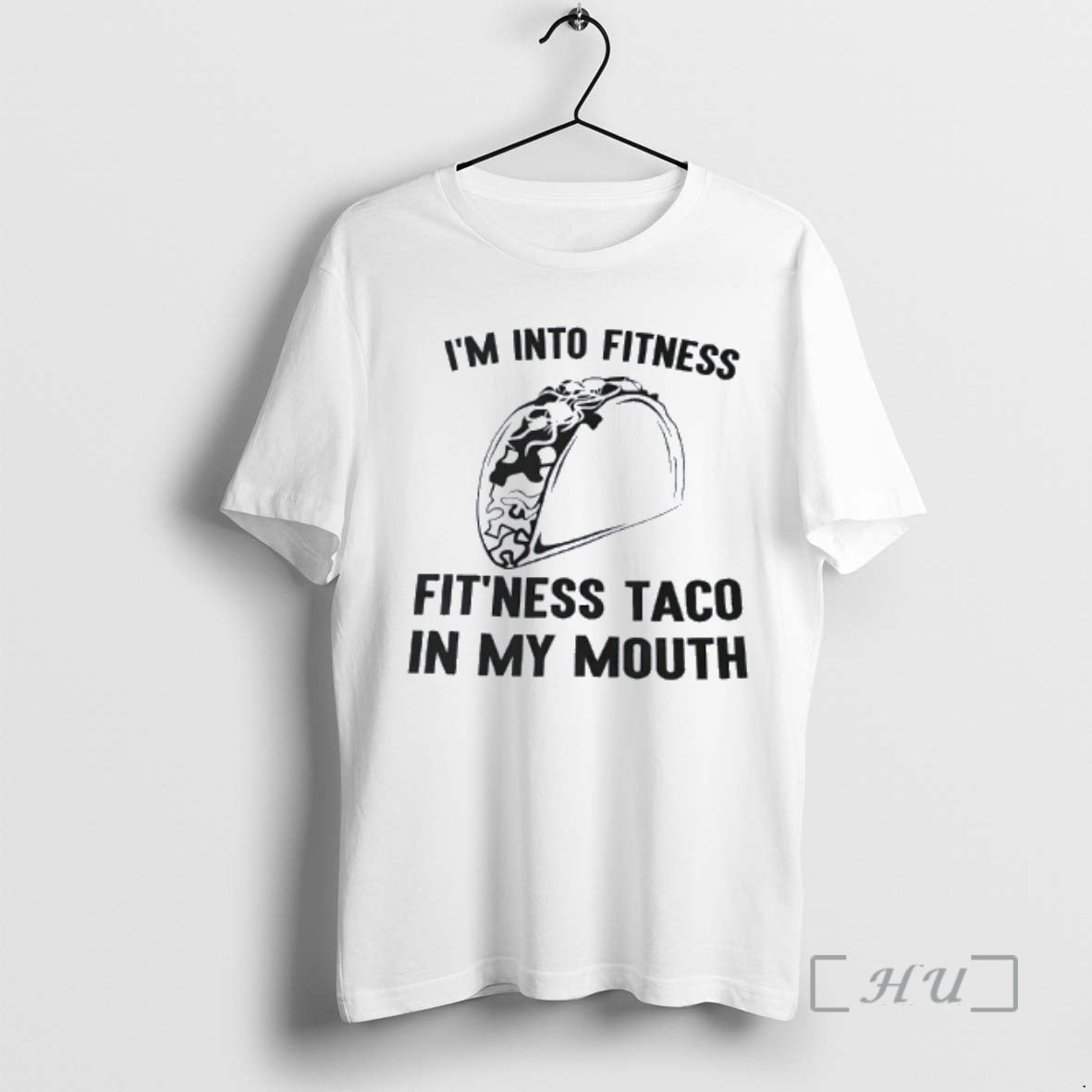Trending Im Into Fitness Fitness Taco In My Mouth Funny T-Shirts, Hoodie, Sweatshirt | TeeBloomCo.com