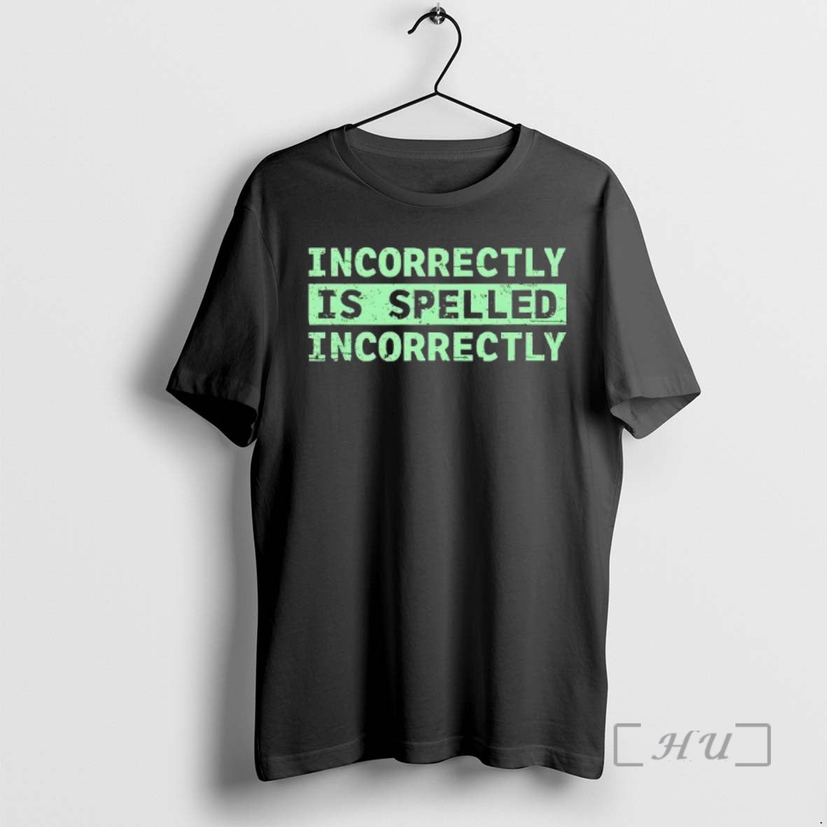 Trending Incorrectly Is Spelled Incorrectly In The Incorrectly T-Shirts, Hoodie, Sweatshirt | TeeBloomCo.com