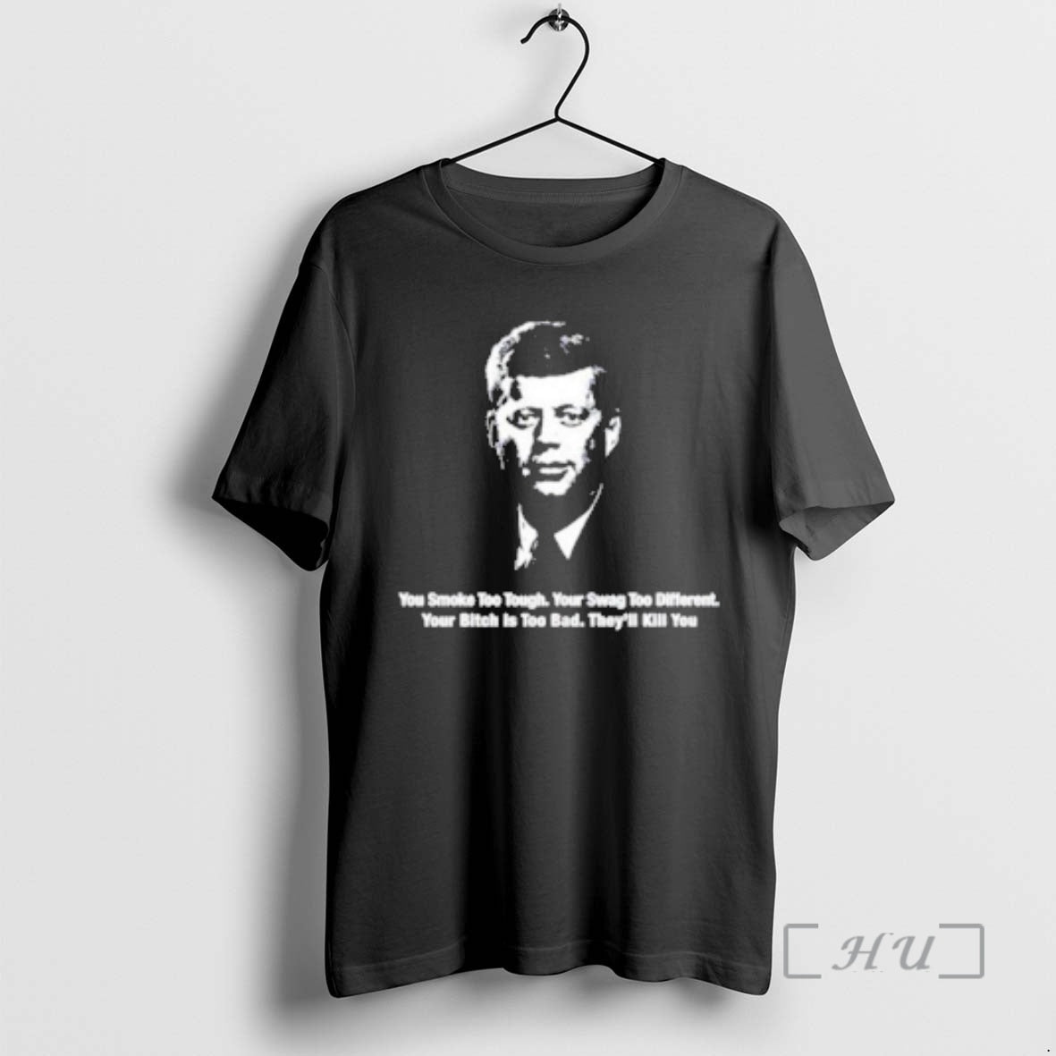 Trending Jfk You Smoke Too Tough Your Swag Too Different T-Shirts, Hoodie, Sweatshirt | TeeBloomCo.com