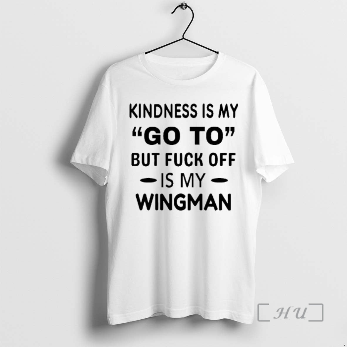 Trending Kindness Is My Go To But Fuck Off Is My Wingman Premium T Shirts Hoodie, Sweatshirt | TeeBloomCo.com