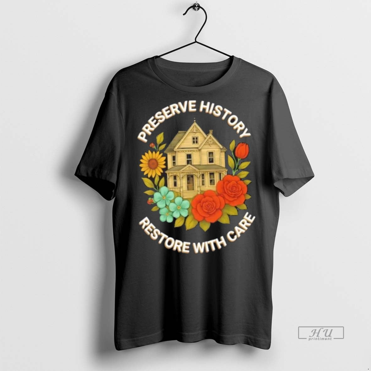 Trending Preserve History Restore With Care House Flowers Graphic Tee Shirt Sweater