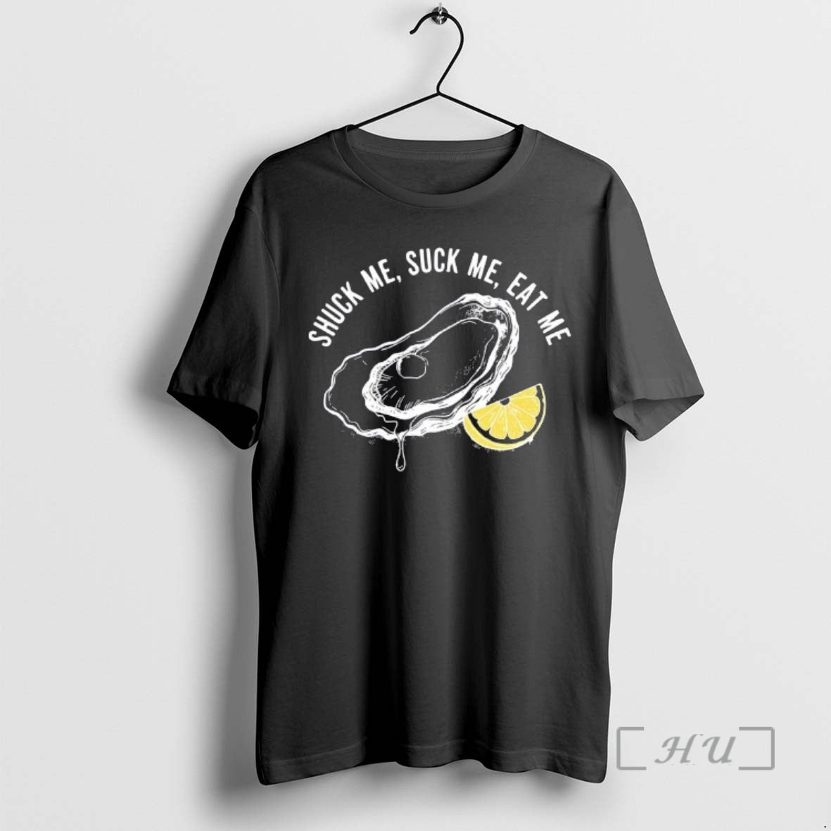 Trending Shuck Me Suck Me Eat Me Oyster T-Shirts, Hoodie, Sweatshirt | TeeBloomCo.com