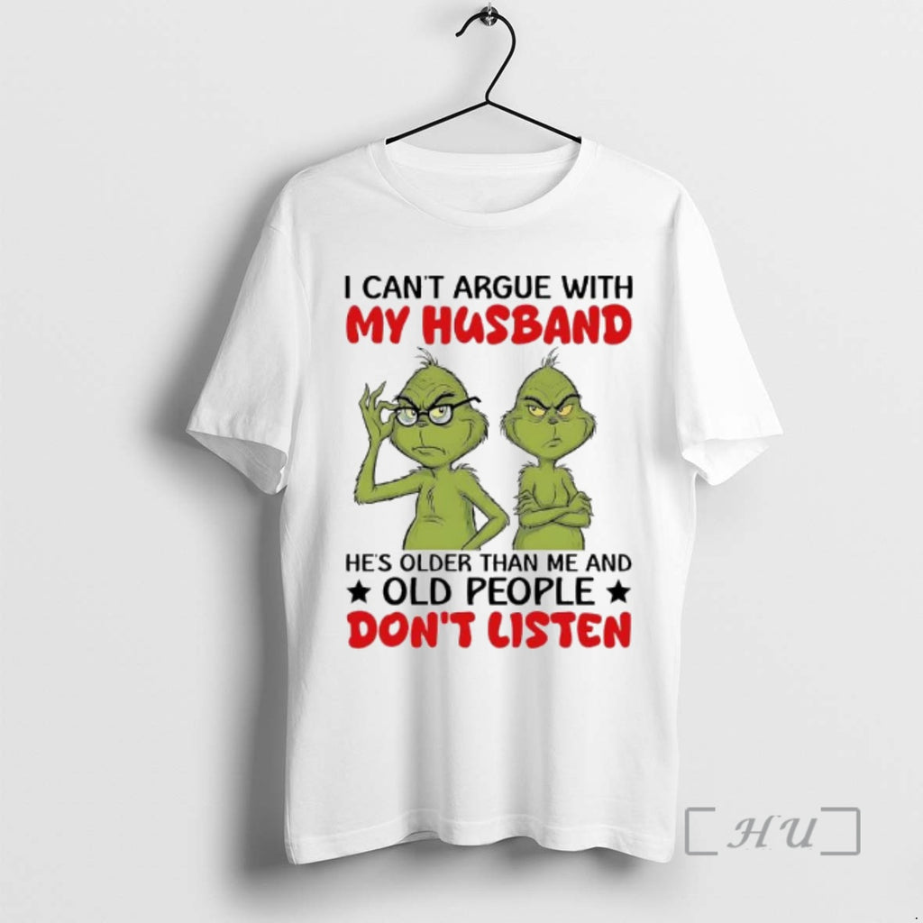 Trending Two Grinch I Cant Argue With My Husband Hes Older Than Me And Old T-Shirts, Hoodie, Sweatshirt | TeeBloomCo.com