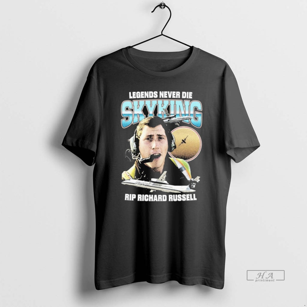 Trendy Legends Never Die Skyking Rip Richard Russell