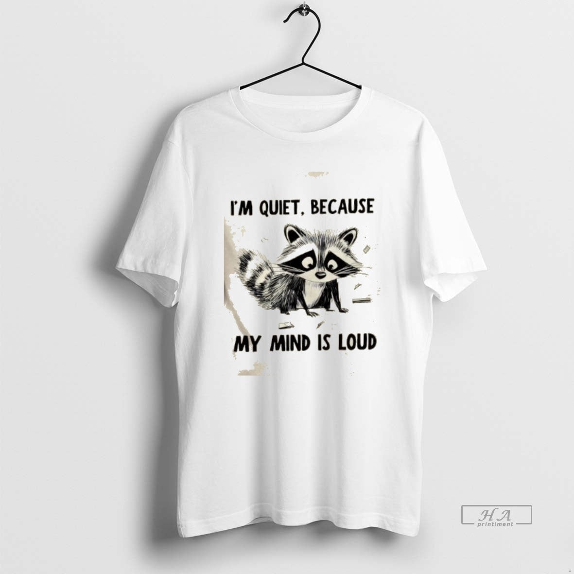 Trendy Raccoon Im Quiet Because My Mind Is Loud