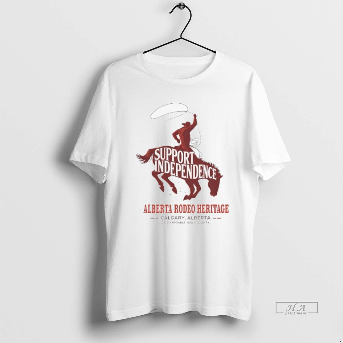 Trendy Support Independence Alberta Rodeo Heritage Once A Province Now A Country