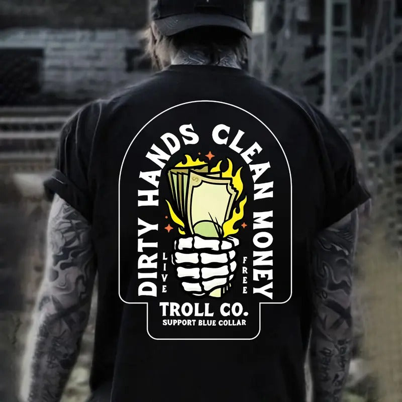 Troll Co Work Hard Dirty Hands Clean Money T-shirt Sweatshirt Hoodie, Live Free Money Unisex Shirt, Back Side Printed...