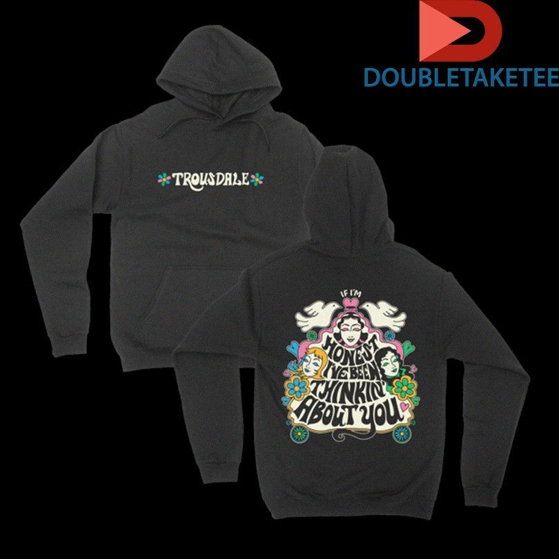 Trousdale If I’m Honest I’ve Been Thinking About You Shirts