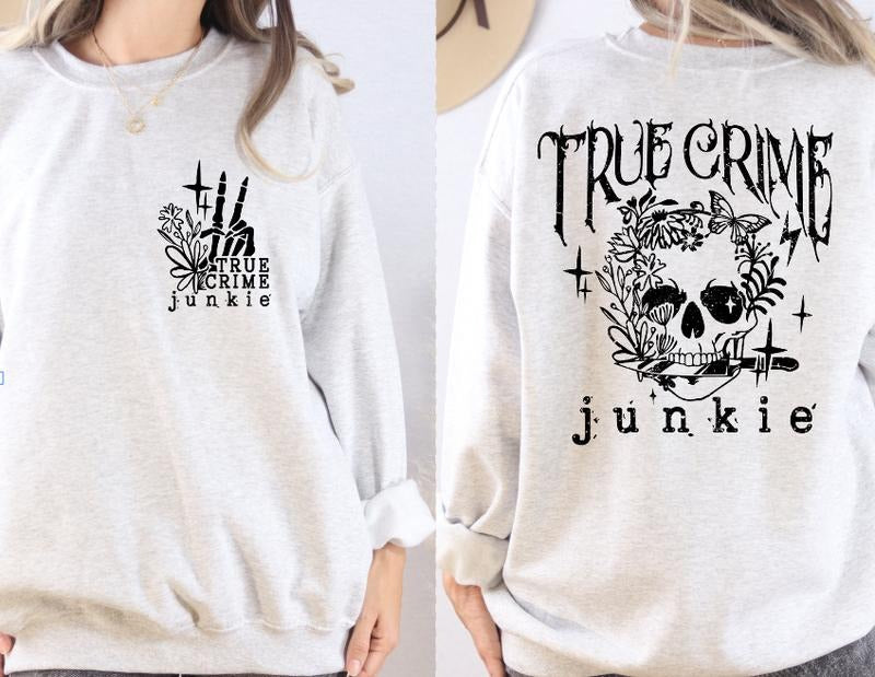 True Crime Junkie Sweatshirt T-Shirts, Hoodie | TeeBloomCo.com