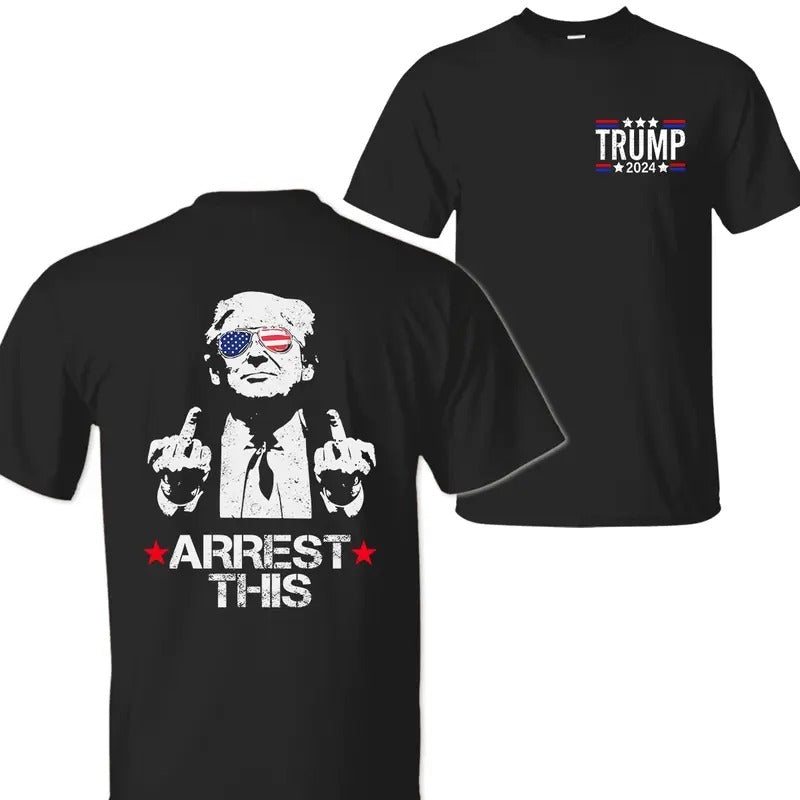 Trump 2024 Arrest This T-shirt Sweatshirt Hoodie Outfits, 2 Sided Graphic Printed Unisex Classic Cotton T-shirts Comfort...